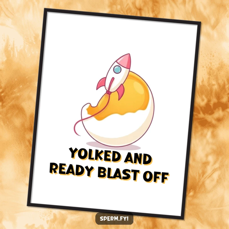 Funny Free Printable Wall Art: Sperm styled as a rocket launching vigorously from a large egg yolk. Adult.