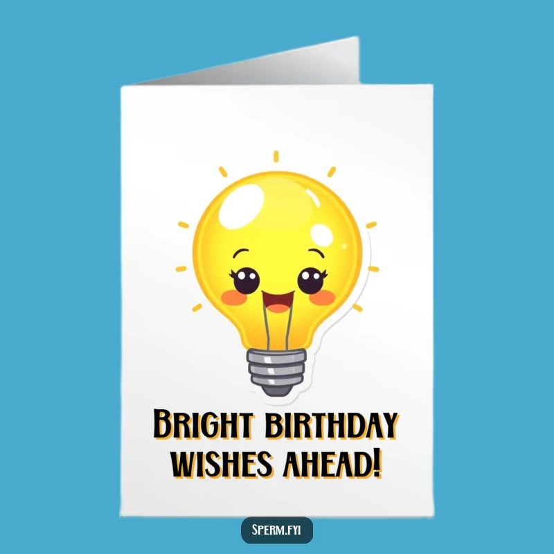 Free Printable Kawaii Lightbulb Birthday Card: Funny Bright Ideas Downloadable Gift