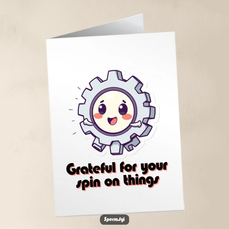 Funny Free Printable Thank You Card: A frantic yet friendly gear character sending appreciative vibes, perfect for saying thanks.